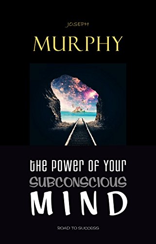The Power of Your Subconscious Mind The Power of Your Subconscious Mind